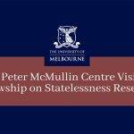 2026 Peter McMullin Centre Visiting Fellowship on Statelessness Research