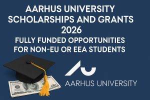 Aarhus University Scholarships and Grants 2026 Fully Funded Opportunities for Non-EU or EEA Students