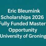 Eric Bleumink Scholarships 2026 Fully Funded Master’s Opportunity at University of Groningen